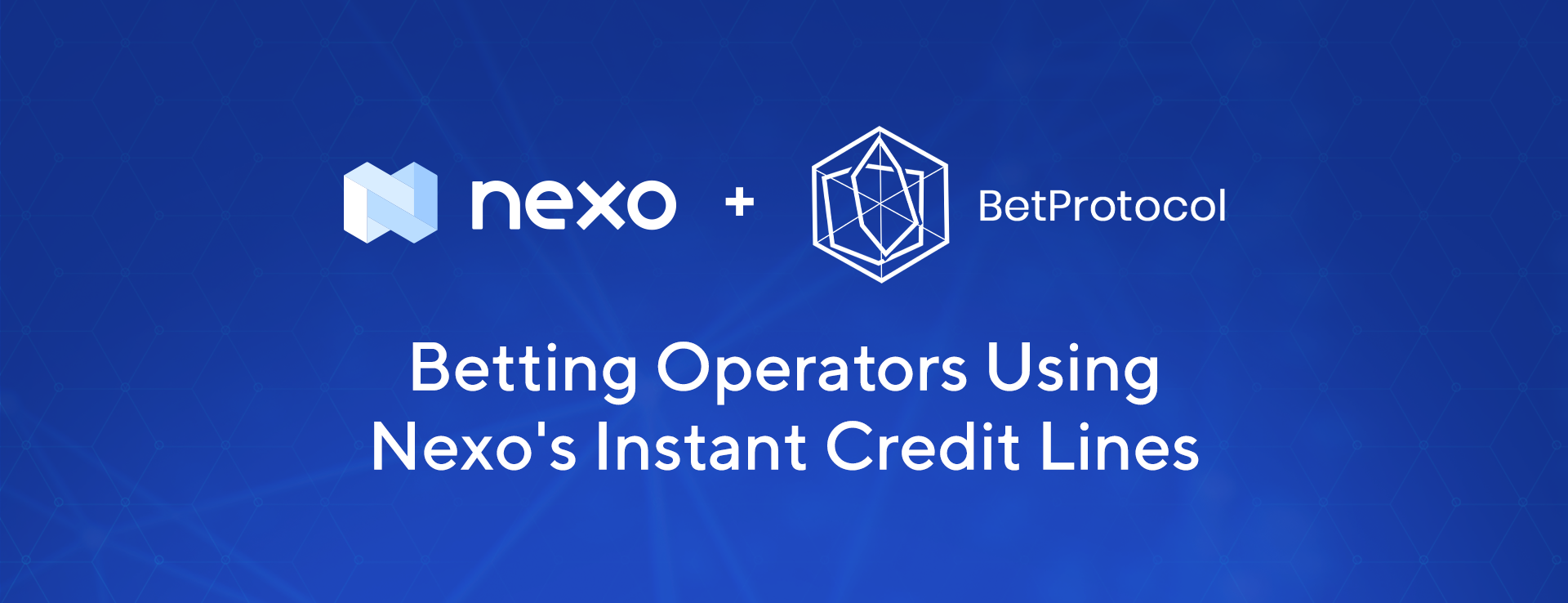 Nexo Partners With BetProtocol to Provide Instant Crypto Credit Lines to Betting Operators